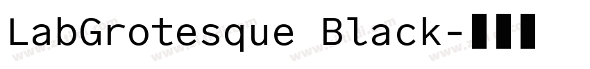 LabGrotesque Black字体转换